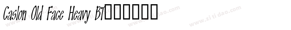 Caslon Old Face Heavy BT字体转换